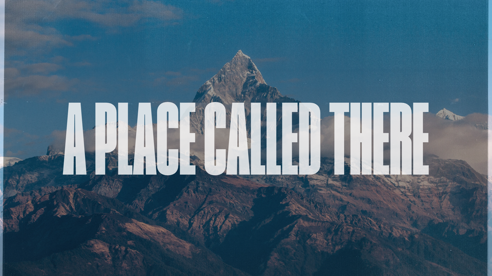 A Place Called There!
